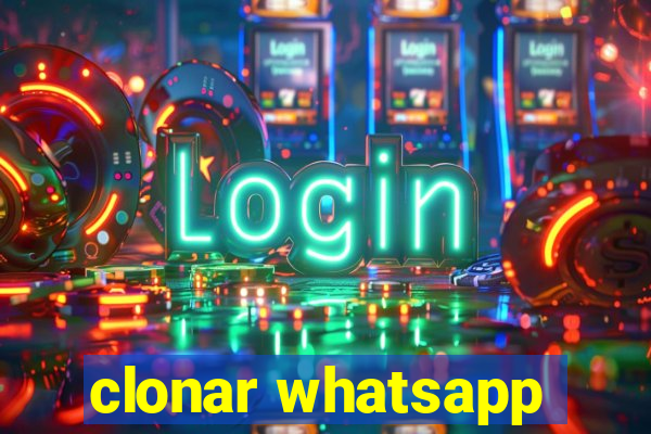 clonar whatsapp